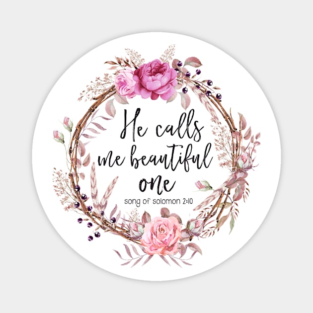 He Calls Me Beautiful One Magnet by DownThePath